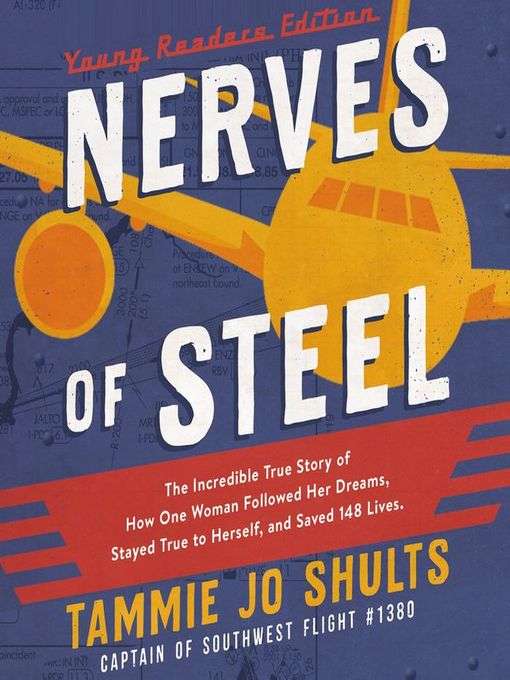 Title details for Nerves of Steel (Young Readers Edition) by Captain Tammie Jo Shults - Available